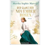 Martha Sophie M Der Glanz der Novemberrosen: Roman (Die Fünf-Schwe (Tapa blanda)