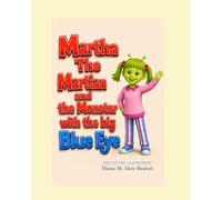 Martha the Martian - and the Monster with the Big Blue Eye: Martha spies the Earth: 1