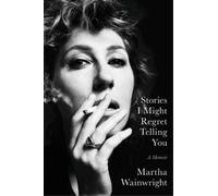 Martha Wainwrigh Stories I Might Regret Telling Yo (Tapa dura) (Importación USA)
