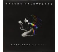 Martha Wainwright - Come Home to Mama [Vinilo]