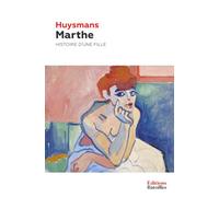 Marthe, histoire d'une fille: Édition annotée incluant une biographie et un contexte historique