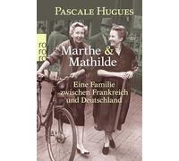 Marthe und Mathilde; Eine Familie zwischen Frankreich und Deutschland: 62415