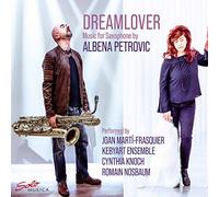 Marti-Frasqier,Joan - Albena Petrovic: Dreamlover - Music for Saxophone