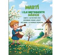 Martí i els instruments màgics: Conte i activitats per aprendre sobre l'edat mitjana i la música medieval