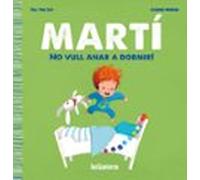 Marti. No Vull Anar A Dormir!