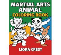 Martial Arts Animal Coloring Book: Fun and Playful Martial Arts Animals for Kids to Color