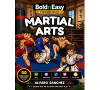 Martial Arts Coloring Book: 50 Bold and Easy Designs of Muay Thai, Jiu Jitsu, Boxing, Karate and More for All Ages