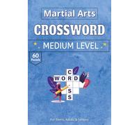 Martial arts Crossword puzzle book: A Hand-Curated Collection of Martial arts and the Art of Self-Defense