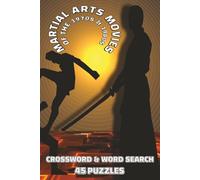 MARTIAL ARTS MOVIES OF THE 1970s & 1980s: Crossword & Word Search Activity Book