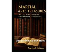 Martial Arts Treasures: The Collector’s Guide to Rare Books & Periodicals