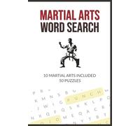 Martial Arts Word Search: 50 Puzzles Across 10 Styles | White to Black Belt Difficulty | Karate, Judo, BJJ, Krav Maga, Kendo, Kung Fu, Muay Thai, Capoeira, Aikido, Taekwondo