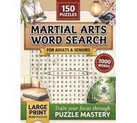 Martial Arts Word Search Puzzle Book: 150 Puzzles with 3,000 Terms from Karate, Judo, Taekwondo and More - A Thoughtful Gift for Martial Artists and Combat Sport Fans