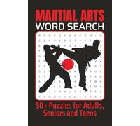 Martial Arts Word Search Puzzle Book: Word Searches About Karate, Taekwondo, Judo, Jiu-Jitsu, Kung Fu, Boxing, MMA, and More for Adults, Seniors & Teens | 6x9 Inches, 50+ Puzzles