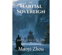 Martial Sovereign: Empire of the Dying Sun II (Path of the Martial Sovereign)