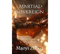 Martial Sovereign: Rise of the Fallen Prodigy II (Path of the Martial Sovereign)
