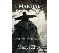 Martial Sovereign: The Tianchi Wager (Path of the Martial Sovereign)