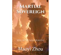Martial Sovereign: War of the Nine Heavens (Path of the Martial Sovereign)