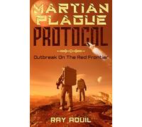Martian Plague Protocol: Outbreak On The Red Frontier