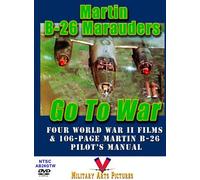 Martin B-26 Marauders Go to War DVD: Four World War 2 Films with 106-page B-26 Pilot's Manual