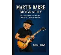 Martin Barre Biography.: The Journey Of Sound Without Boundaries.