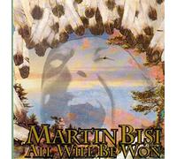 Martin Bisi - All Will Be Won