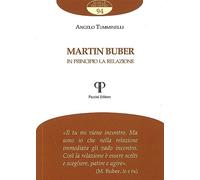 Martin Buber. In principio la relazione (Al di là del detto)