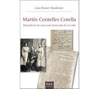 Martín Centelles Corella: Biografía de las cosas más destacadas de mi vida: 70 (Història i Memòria del Franquisme)