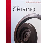 Martín Chirino. Crónica del siglo