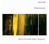 Martin Christoph Redel : Chiaroscuro. Pieper, Schneider, Löhr, Heiligers, Flamme, Holtmann, Tabachnik.
