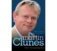 Martin Clunes - The Biography