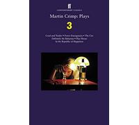 Martin Crimp – Obras 3 – Fewer Emergencies; Cruel and Tender; The City; In the Republic of Happiness