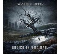 Martin, Dom - Buried In The Hail