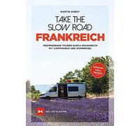 Martin Dorey Take the Slow Road Frankreich: Inspirierende Touren d (Tapa blanda)
