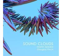 Martin & Douglas Finch Speake - Sound Clouds