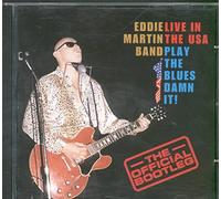 Eddie Martin Band - Live In The USA: Play The Blues Damn It