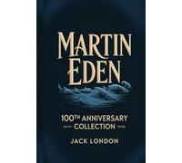 Martin Eden: 100th Anniversary Collection