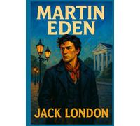 Martin Eden: Illustrated Book by Jack London