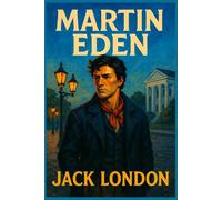 Martin Eden: Illustrated Book by Jack London
