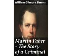 Martin Faber - The Story Of A Criminal (ebook)