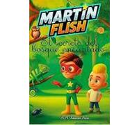 Martín Flish 3. El Secreto Del Bosque Encantado
