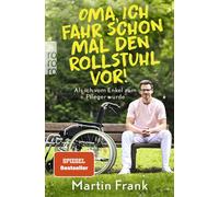 Martin Frank Oma, ich fahr schon mal den Rollstuhl vor: Als ich v (Tapa blanda)