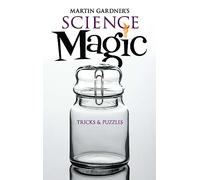 Martin Gardner's Science Magic (Dover Magic Books)