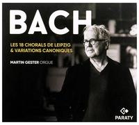 Martin Gester - Les 18 Chorals de Leipzig & Variations Canoniques