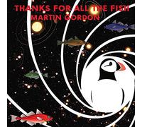 Martin Gordon - Thanks For All The Fish ( Limited Edition VINYL) [Vinilo]