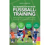 Martin Hasenpfl 300 Übungen für ein neues Fußballtraining: Erfolgr (Tapa blanda)