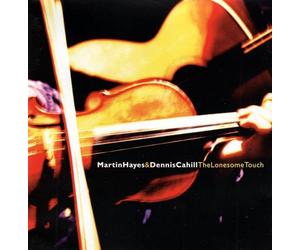 Martin Hayes and Dennis Cahill - The Lonesome Touch - Martin Hayes and Dennis Cahill GLCD 1811