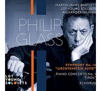 Martin James Barthlett (Klavier) - Philip Glass: Symphony No. 14 'Liechtenstein Suite', Piano Concerto No. 1 'Tirol', Echorus