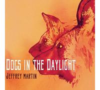 Martin, Jeffrey - Dogs In The Daylight [Vinilo]