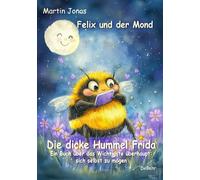 Martin Jonas Felix und der Mond - Die dicke Hummel Frida - Ein Buc (Tapa blanda)