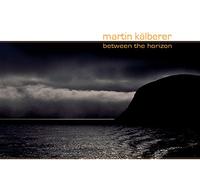 Martin Kälberer - Between the Horizon